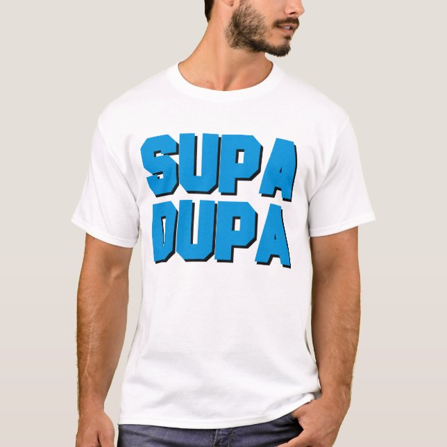 Supa Dupa Tee (Framsida)
