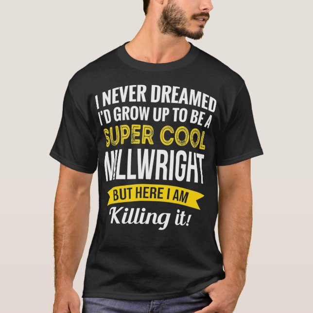 Super Cool Millwright Tshirt Gifts Funny  T Shirt (Framsida)
