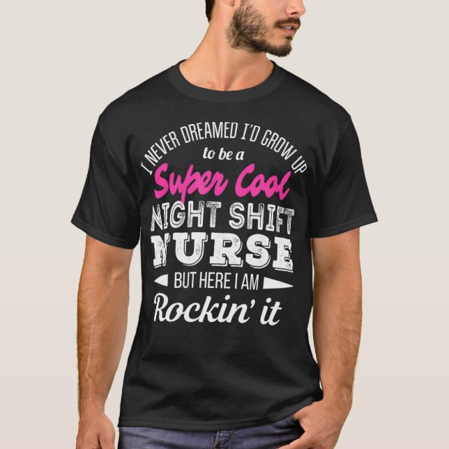 Super Cool Night Shift Nurse Tshirt Funny Gift  T Shirt (Framsida)