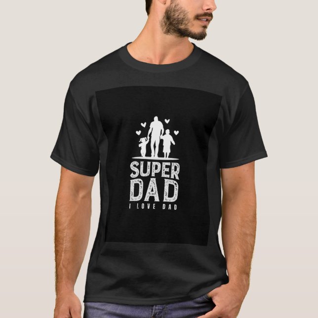 Super Dad Father’s Day Family Love design T Shirt (Framsida)