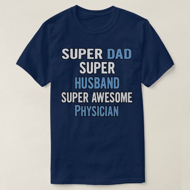 Super Dad Super Husband Super Awesome Physician T Shirt (Design framsida)