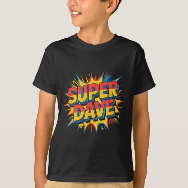 Super Dave Funny Name Daves  T Shirt (Framsida)