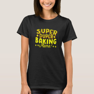 Super Duper Bagande Mamma T Shirt