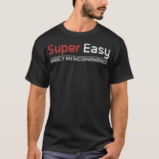 Super Enkelt Nästan Ingen Olägenhet T Shirt