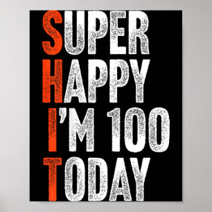 Super Glad Jag Är 100 År Gammal Gag Skämt Roligt 1 Poster