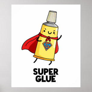 Super Glue Funny Super Hero Pun Poster