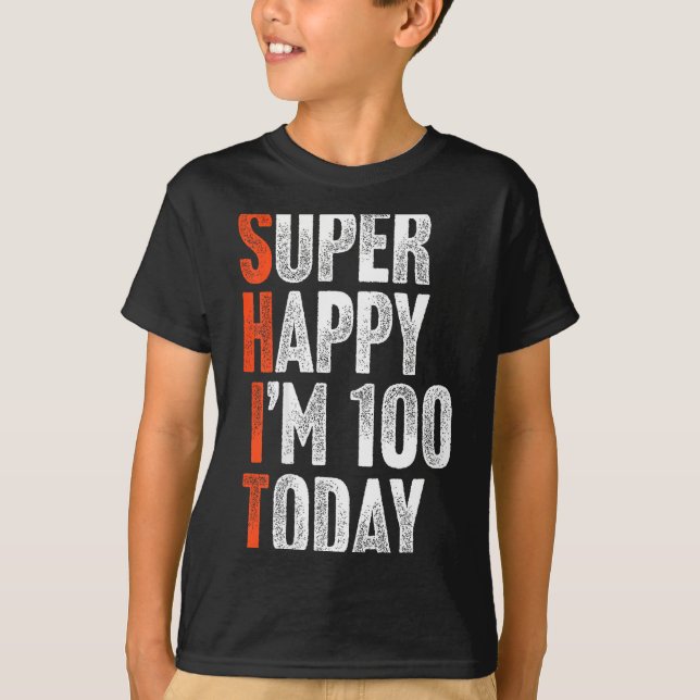 Super Happy Im 100 Years Old Gag Joke Funny 100th  T Shirt (Framsida)
