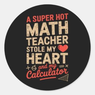 Super Hot Math Lärare Stul Mitt Kalkylator Valenti Runt Klistermärke