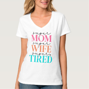 Super Mamma Hustru Trött Dam T-Shirt