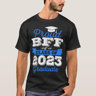 Super Proud Bff Of 2023 Graduate Awesome Family Co T Shirt