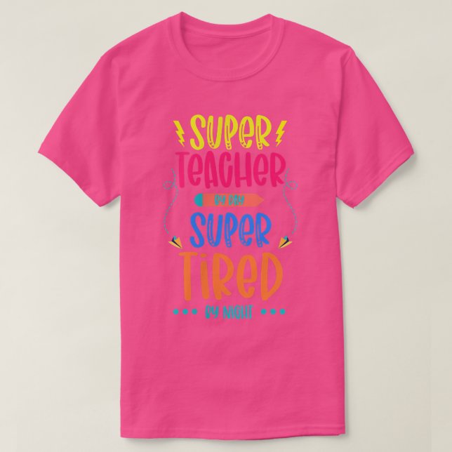 Super Teacher By Day Super Tired By Night Superher T Shirt (Design framsida)