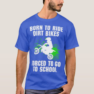 Supercross Forced to go to School Motocross Dirt B T Shirt