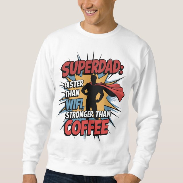 Superdad - snabbare än WiFi, starkare än kaffe! Lång Ärmad Tröja (Framsida)
