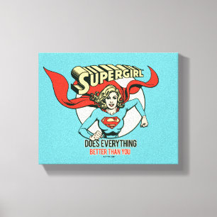 Supergirl gör allt bättre än du canvastryck
