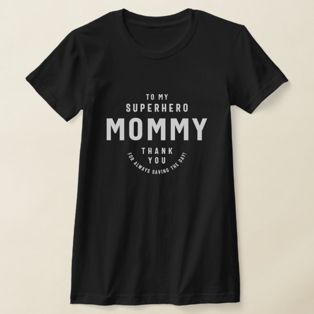 Superhjälte Mamma, Tack för att rädda dagen T Shirt (Laydown)