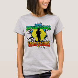 Superhjälte Nurse Några Superheroes Bära Scrubs T- T Shirt