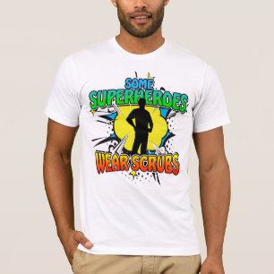 Superhjälte Nurse vissa Superheroes Bära Scrubs T Shirt