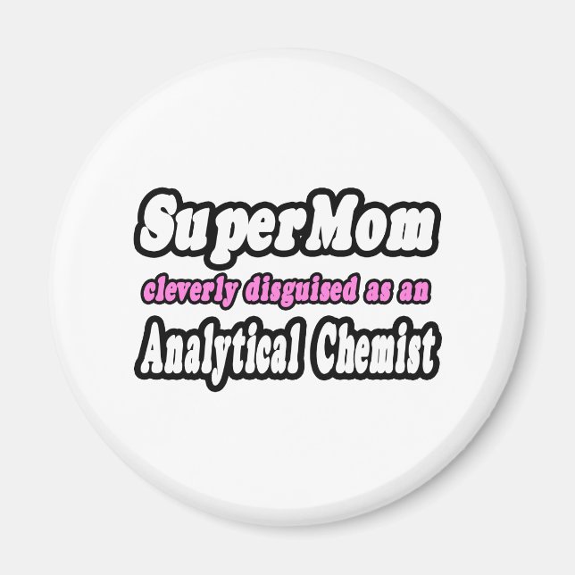 SuperMamma...analytisk kemist Magnet (Framsidan)