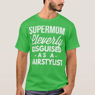 SuperMamma förklädd som en Hairstylist T Shirt
