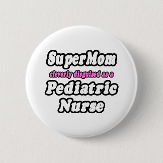 SuperMamma...Pediatriska sjuksköterskor Knapp