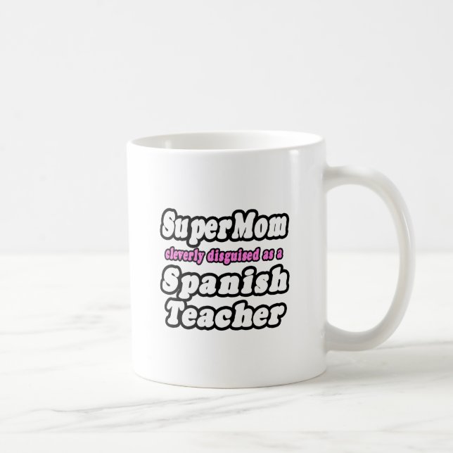 SuperMamma...Spansk lärare Kaffemugg (Höger)