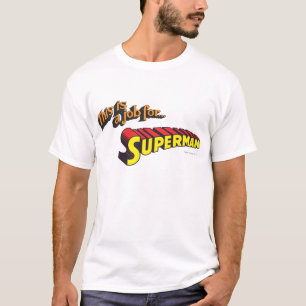 Superman  Det här är ett jobb för...Logga T Shirt