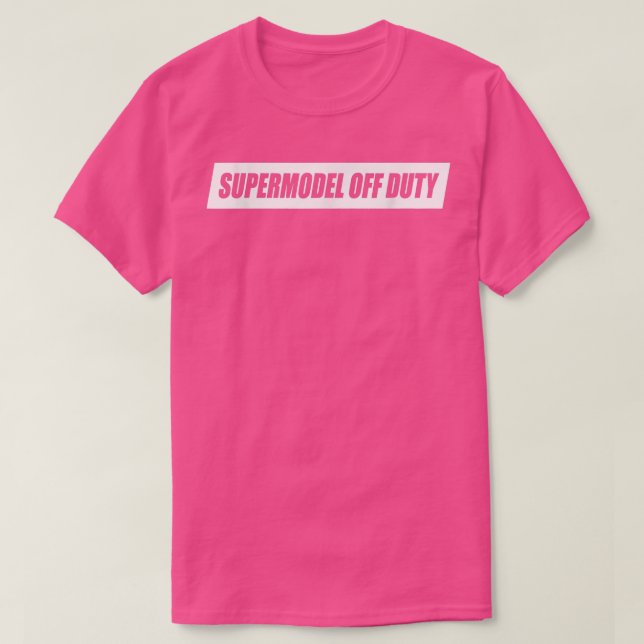 Supermodel Off Duty Civilian Super Model Costume D T Shirt (Design framsida)