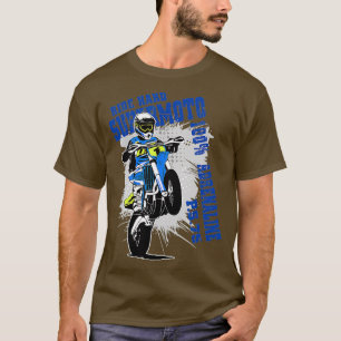 Supermoto Motocross Etreme Enduro Motocross T Shirt