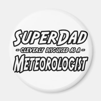 SuperPappa...meteorolog Magnet