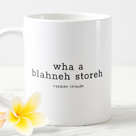 Superskoj Caymanian Dialect Wha A Blahney Storeh Kaffemugg
