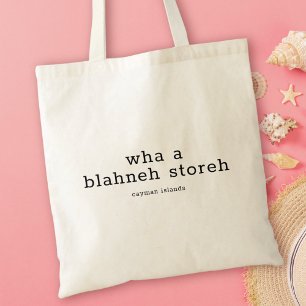 Superskoj Caymanian Dialect Wha Blahneh Storeh Tygkasse