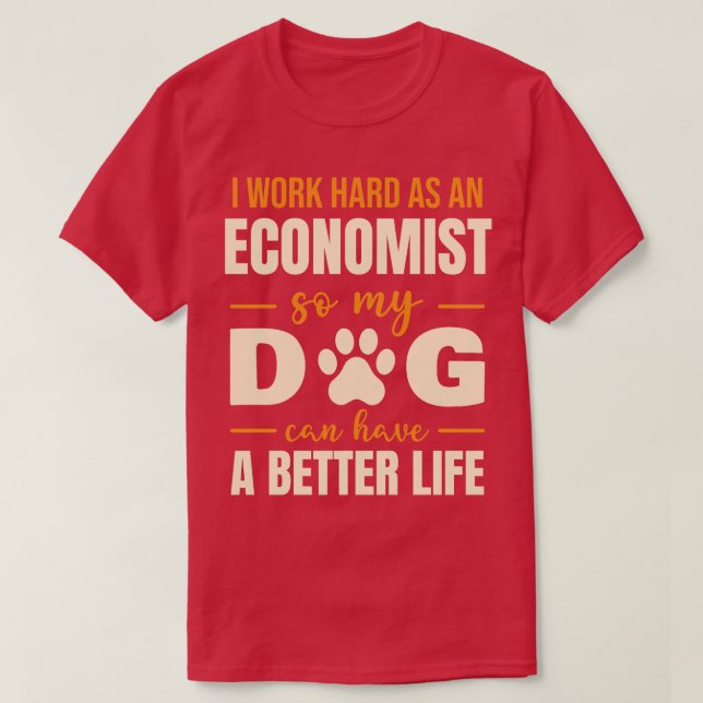 Superskoj Economist Hund älskare-citat T Shirt (Design framsida)