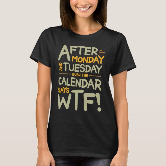 Superskoj efter måndag och tisdag Även kalendern T Shirt (Framsida)