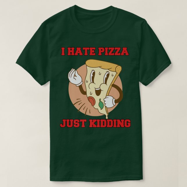 Superskoj Funny Pizza Älskare I Hate Pizza just Ki T Shirt (Design framsida)