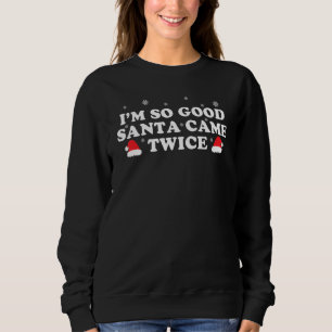 Superskoj jag är så Bra Santa Came Twice Pun Helgd T Shirt