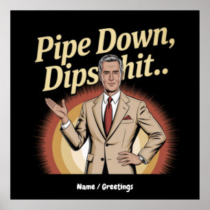 Superskojet Sarkastic Quote (ung. Pipe Down) Poster