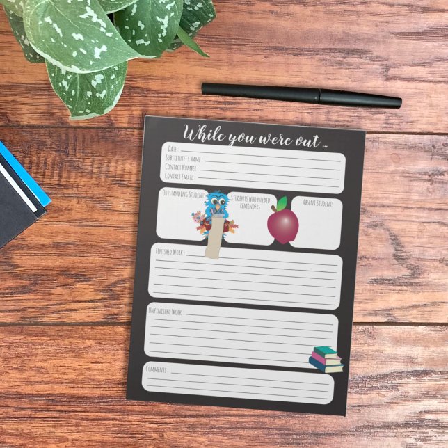Suppleant Lärare medan du var ute ur Anteckningsbl Anteckningsblock (This notepad will help you stay informed about what goes in your classroom while you are away .)