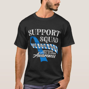 Support Awareness Squad I ALS Amyotrophic Lateral T Shirt