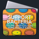 SUPPORT BAACTERIA Science Joke<br><div class="desc">En coola-,  trendig- och roligt-vetenskap inspirerade laptop sleeve designat som en gåva till alla vetenskapsmän,  vetenskapslärare,  vetenskapslärare,  studenter,  i kort,  vilken vetenskapsman som helst i ditt liv (och det inkluderar dig)! Designad av Science Geekness© på http://www.zazzle.com/sciencegeekness*</div>
