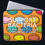 SUPPORT BAACTERIA Science Joke Laptop Fodral<br><div class="desc">En coola-,  trendig- och roligt-vetenskap inspirerade laptop sleeve designat som en gåva till alla vetenskapsmän,  vetenskapslärare,  vetenskapslärare,  studenter,  i kort,  vilken vetenskapsman som helst i ditt liv (och det inkluderar dig)! Designad av Science Geekness© på http://www.zazzle.com/sciencegeekness*</div>