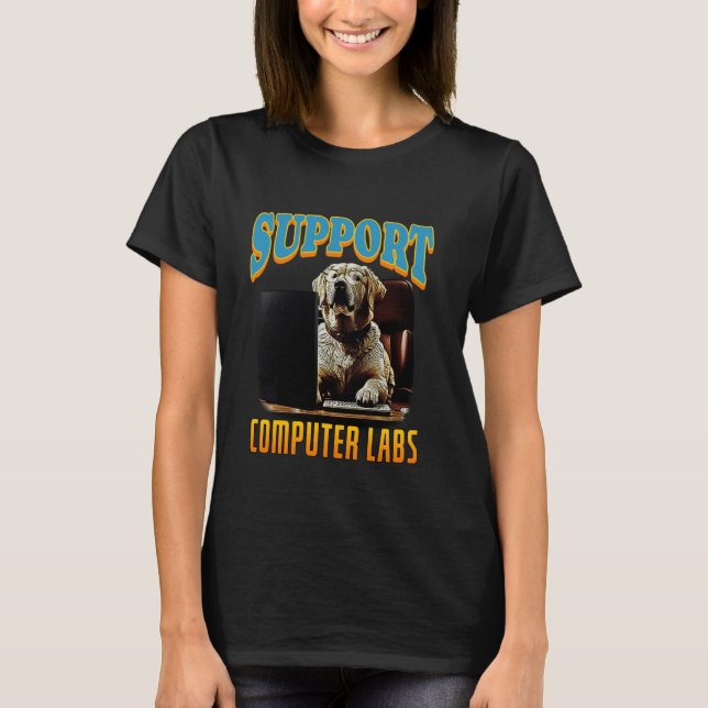 Support Computer Labour Labrador Retriever Compute T Shirt (Framsida)