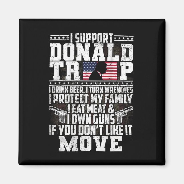 Support Donald Trump I Drink Beer I Turn Wrenches Magnet (Framsidan)