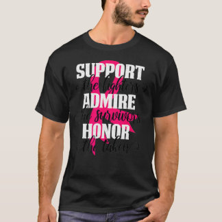 Support Fighters Admire Survivors Honor Taken Brea T Shirt
