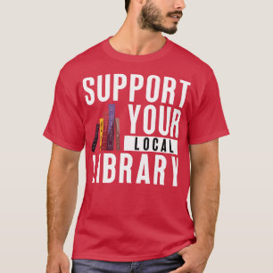 Support för din lokala Bibliotek 11 T Shirt