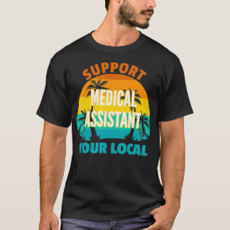 Support för din lokala medicinska assistent vid Tr T Shirt