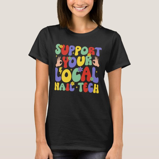 Support för din lokala Nagel-teknik T Shirt (Framsida)