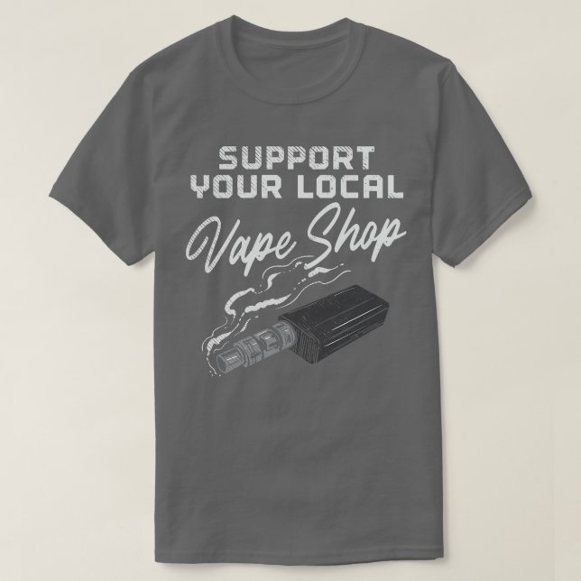 Support för din lokala Vape Shop T Shirt (Design framsida)