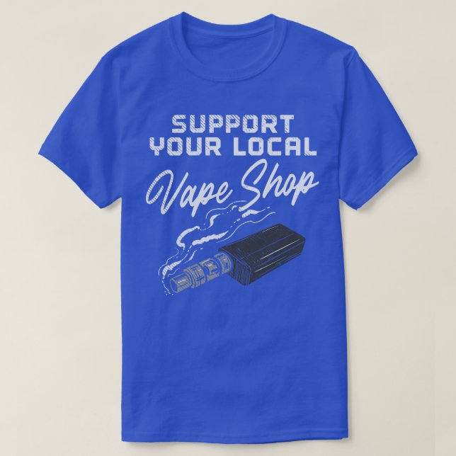 Support för din lokala Vape Shop T Shirt (Design framsida)