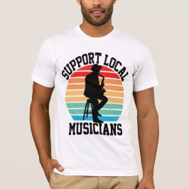 Support för lokala musiker för Music Älskare T Shirt