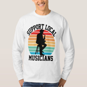 Support för lokala musiker för Music Älskare T Shirt